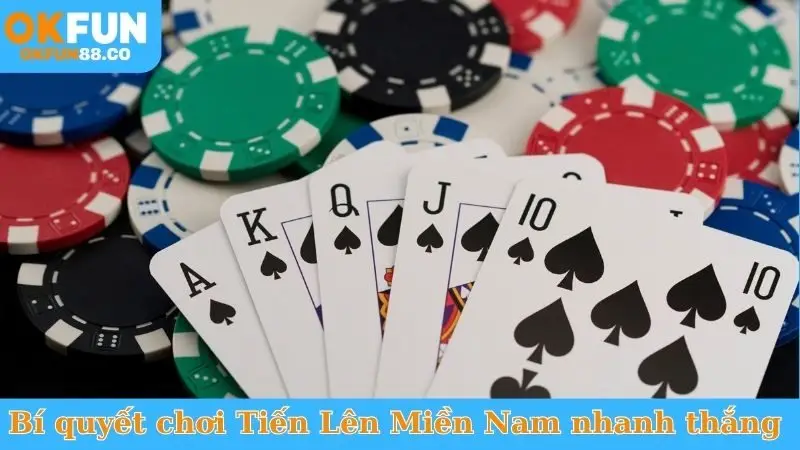 Bí quyết chơi Tiến Lên Miền Nam nhanh thắng lớn