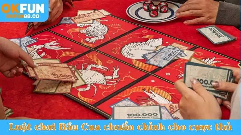 Luật chơi Bầu Cua chuẩn chỉnh cho cược thủ
