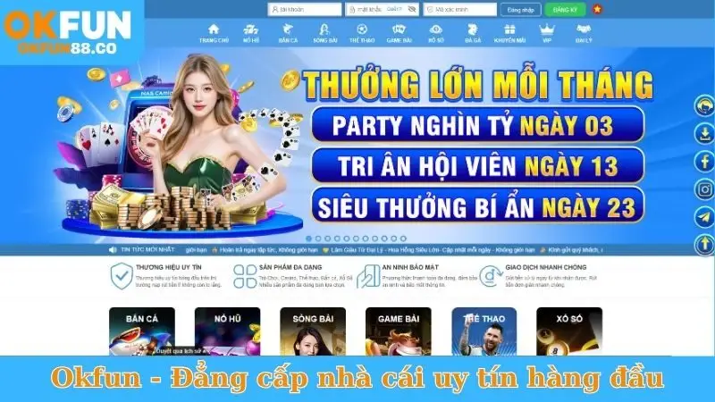 Okfun - Đẳng cấp nhà cái uy tín hàng đầu